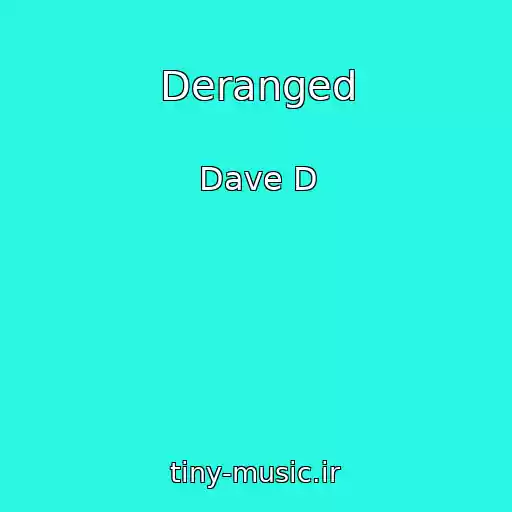 کاور آهنگ Deranged از Dave D