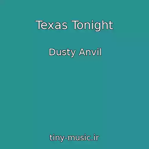 کاور آهنگ Texas Tonight از Dusty Anvil