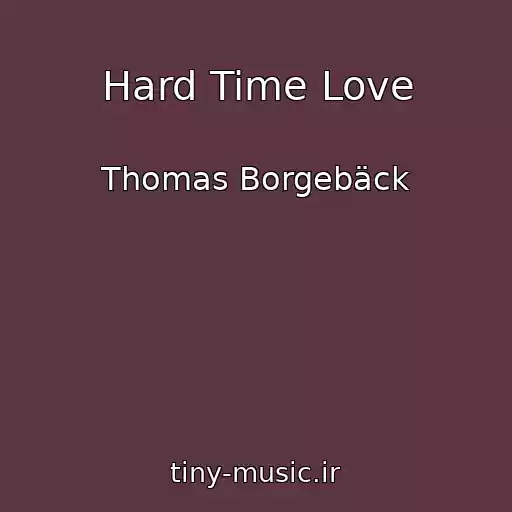 کاور آهنگ Hard Time Love از Thomas Borgebäck