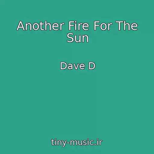 کاور آهنگ Another Fire For The Sun از Dave D