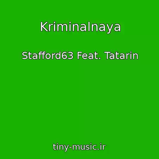 کاور آهنگ Kriminalnaya از Stafford63 Feat. Tatarin
