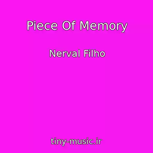کاور آهنگ Piece Of Memory از Nerval Filho