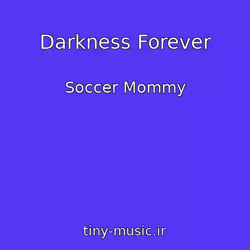 کاور آهنگ Darkness Forever از Soccer Mommy