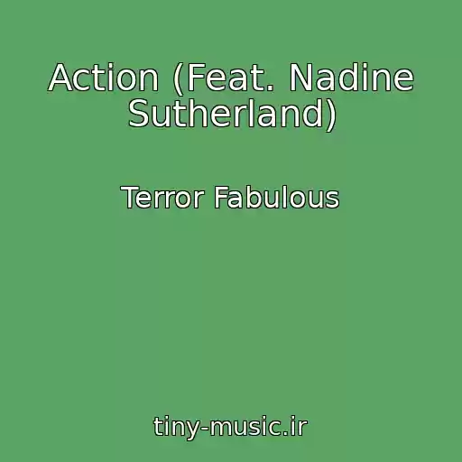 کاور آهنگ Action (Feat. Nadine Sutherland) از Terror Fabulous