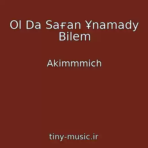 کاور آهنگ Ol Da Saғan Ұnamady Bіlem از Akimmmich