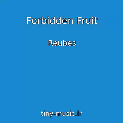 کاور آهنگ Forbidden Fruit از Reubes