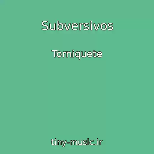 کاور آهنگ Subversivos از Torniquete