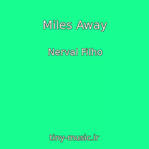 کاور آهنگ Miles Away از Nerval Filho