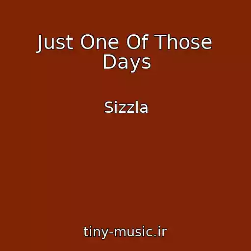 کاور آهنگ Just One Of Those Days از Sizzla