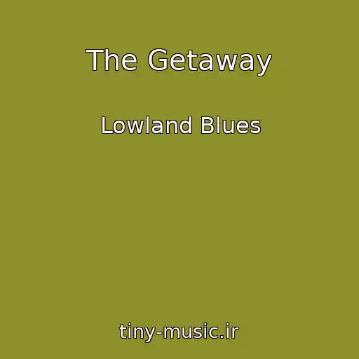 کاور آهنگ The Getaway از Lowland Blues