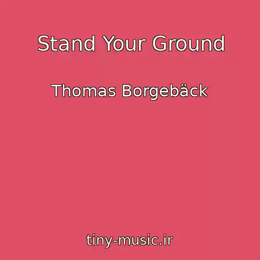کاور آهنگ Stand Your Ground از Thomas Borgebäck
