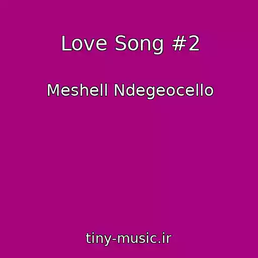 کاور آهنگ Love Song #2 از Meshell Ndegeocello