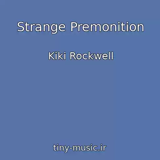 کاور آهنگ Strange Premonition از Kiki Rockwell