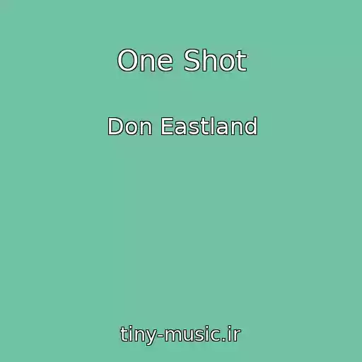 کاور آهنگ One Shot از Don Eastland