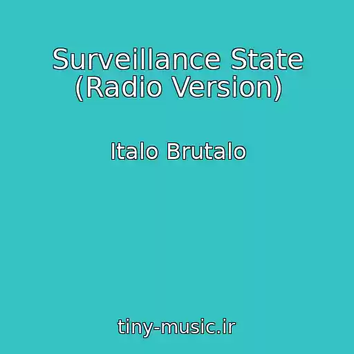 کاور آهنگ Surveillance State (Radio Version) از Italo Brutalo