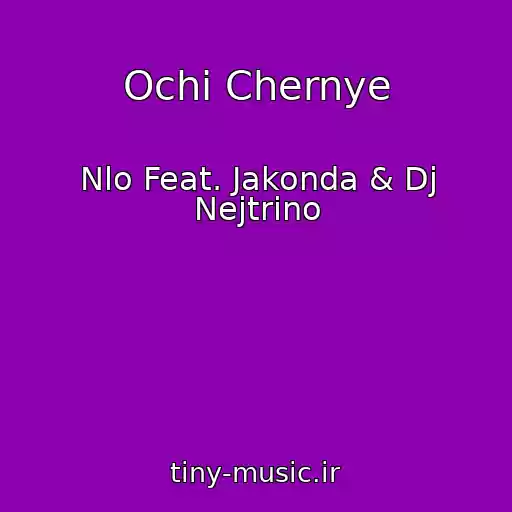 کاور آهنگ Ochi Chernye از Nlo Feat. Jakonda & Dj Nejtrino