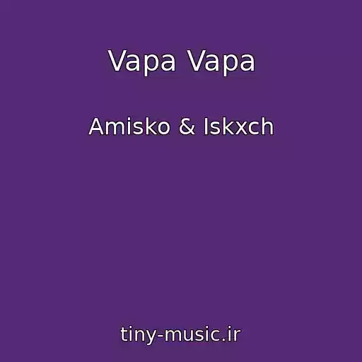 کاور آهنگ Vapa Vapa از Amisko & Iskxch