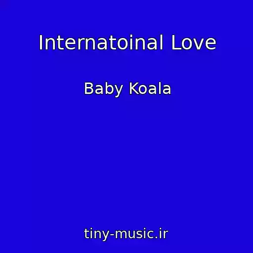 کاور آهنگ Internatoinal Love از Baby Koala