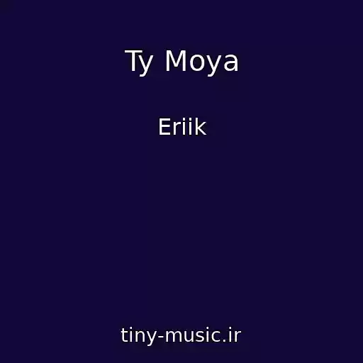 کاور آهنگ Ty Moya از Eriik