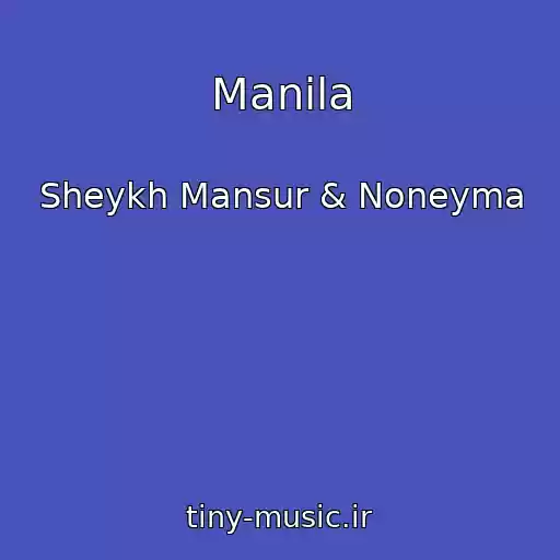 کاور آهنگ Manila از Sheykh Mansur & Noneyma