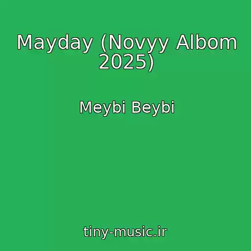 کاور آهنگ Mayday (Novyy Albom 2025) از Meybi Beybi