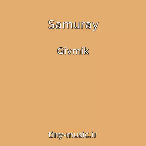 کاور آهنگ Samuray از Givmik