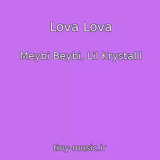 کاور آهنگ Lova Lova از Meybi Beybi, Lil Krystalll