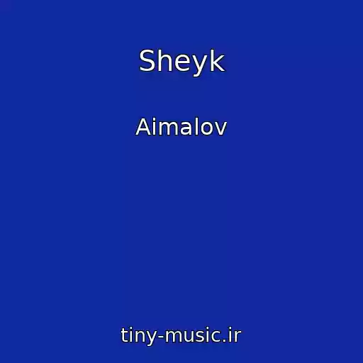 کاور آهنگ Sheyk از Aimalov
