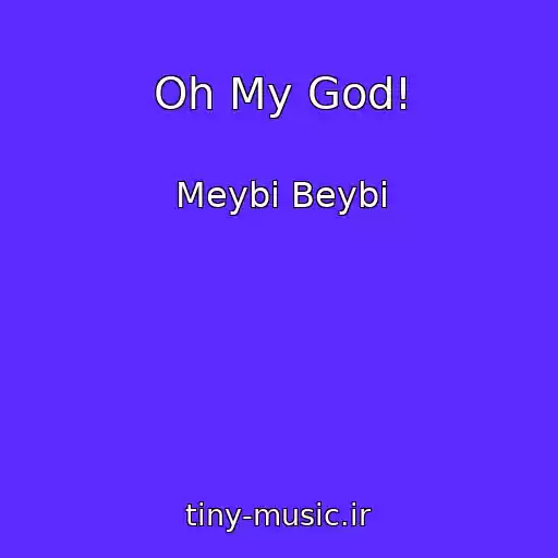 کاور آهنگ Oh My God! از Meybi Beybi