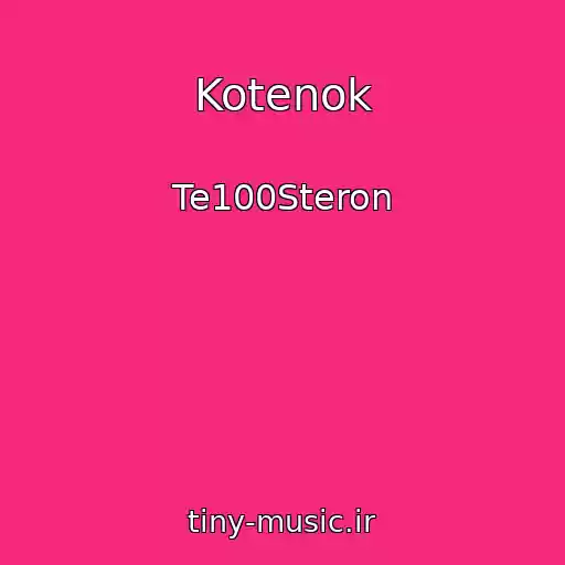 کاور آهنگ Kotenok از Te100Steron