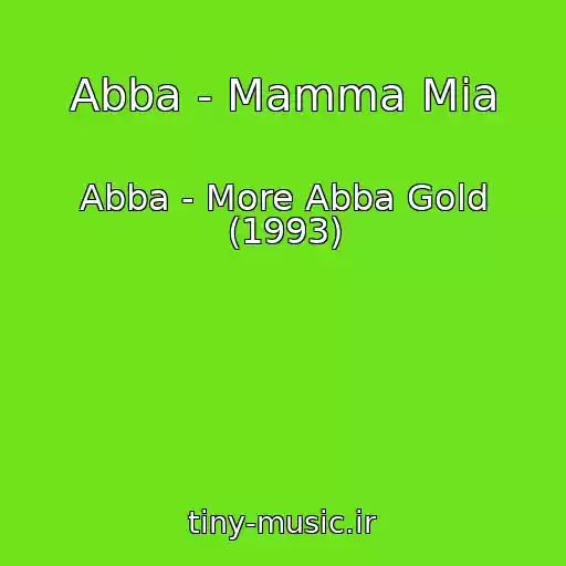 کاور آهنگ Abba - Mamma Mia از Abba - More Abba Gold (1993)