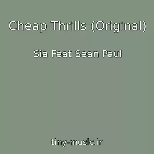 کاور آهنگ Cheap Thrills (Original) از Sia Feat Sean Paul