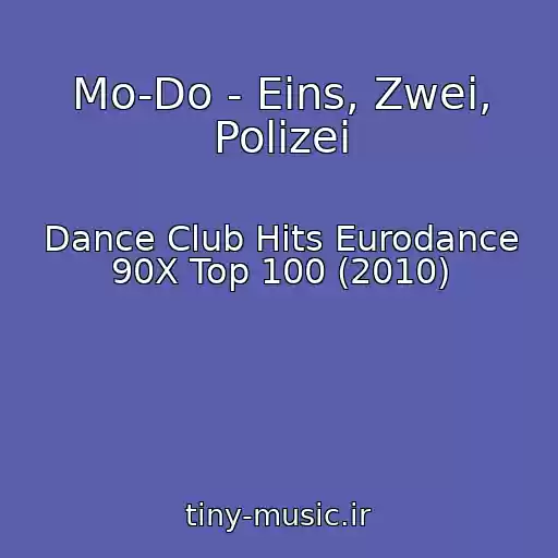 کاور آهنگ Mo-Do - Eins, Zwei, Polizei از Dance Club Hits Eurodance 90X Top 100 (2010)