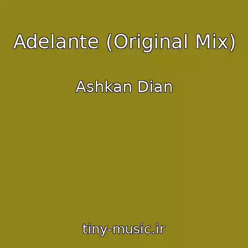 کاور آهنگ Adelante (Original Mix) از Ashkan Dian