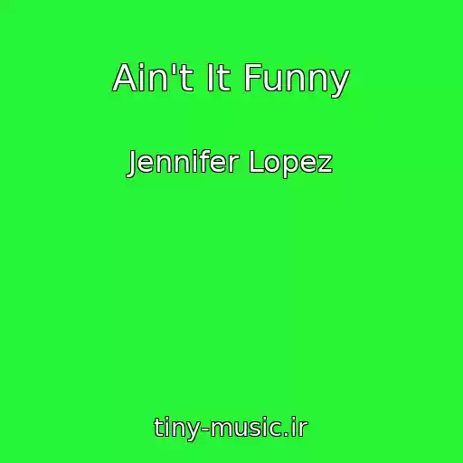 کاور آهنگ Ain't It Funny از Jennifer Lopez