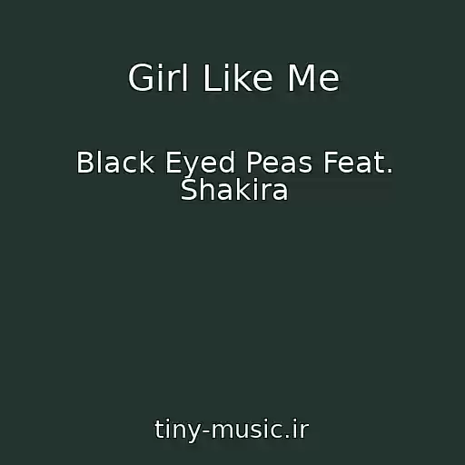 کاور آهنگ Girl Like Me از Black Eyed Peas Feat. Shakira