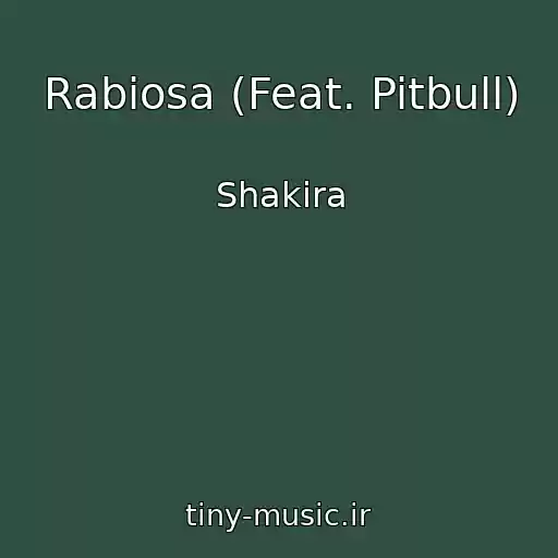 کاور آهنگ Rabiosa (Feat. Pitbull) از Shakira
