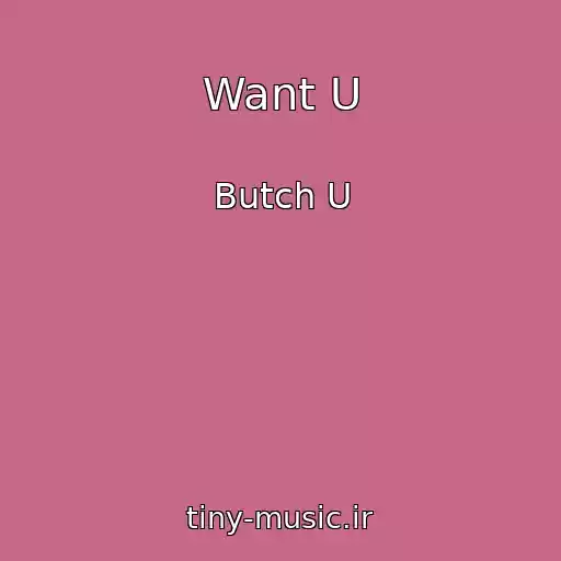 کاور آهنگ Want U از Butch U
