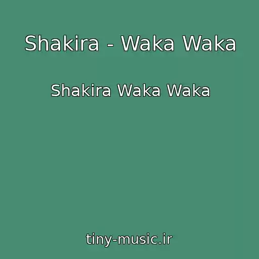 کاور آهنگ Shakira - Waka Waka از Shakira Waka Waka