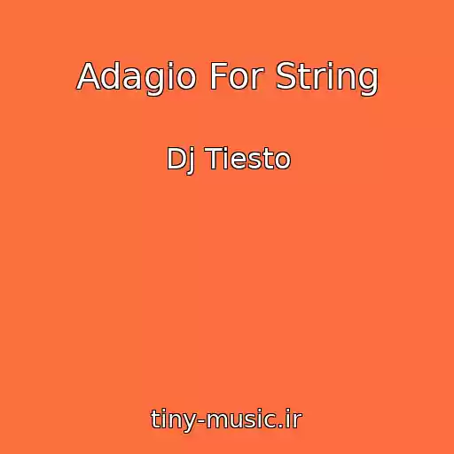 کاور آهنگ Adagio For String از Dj Tiesto