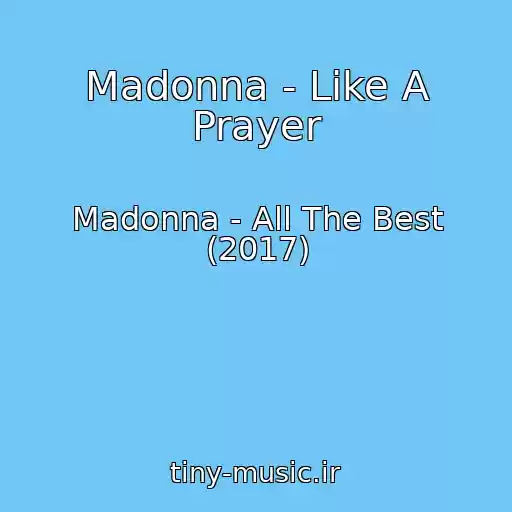 کاور آهنگ Madonna - Like A Prayer از Madonna - All The Best (2017)