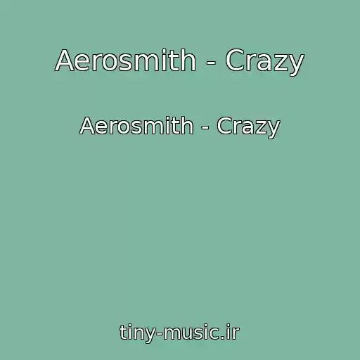 کاور آهنگ Aerosmith - Crazy از Aerosmith - Crazy