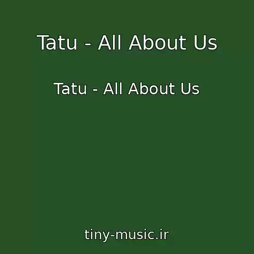 کاور آهنگ Tatu - All About Us از Tatu - All About Us