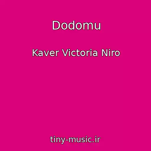 کاور آهنگ Dodomu از Kaver Victoria Niro