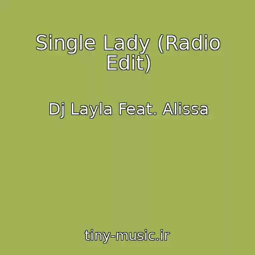 کاور آهنگ Single Lady (Radio Edit) از Dj Layla Feat. Alissa