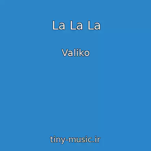 کاور آهنگ La La La از Valiko