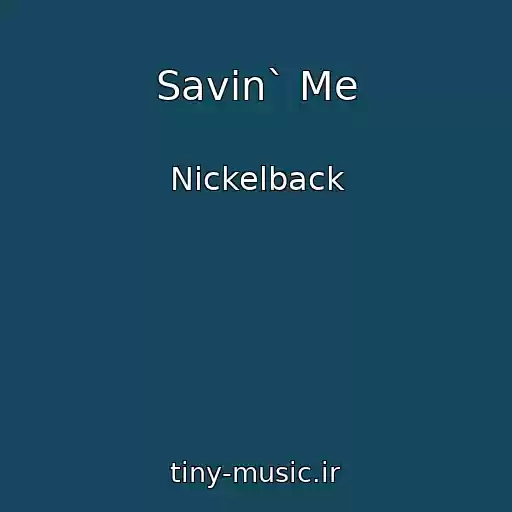کاور آهنگ Savin` Me از Nickelback