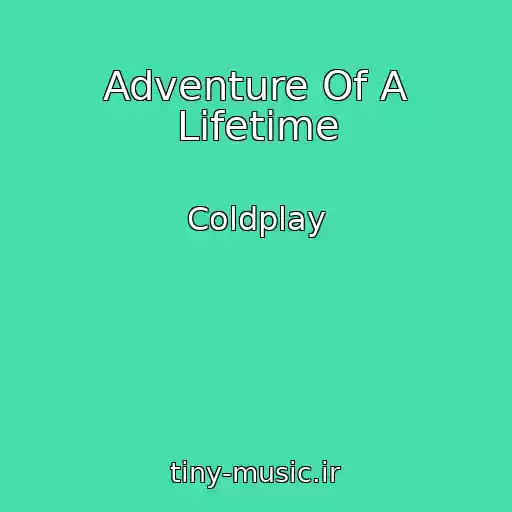 کاور آهنگ Adventure Of A Lifetime از Coldplay