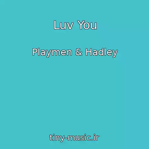 کاور آهنگ Luv You از Playmen & Hadley