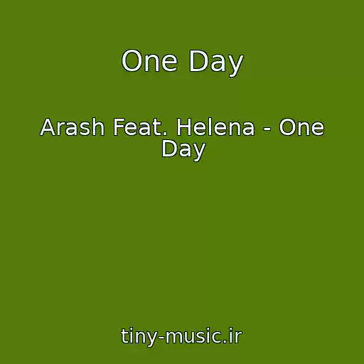 کاور آهنگ One Day از Arash Feat. Helena - One Day